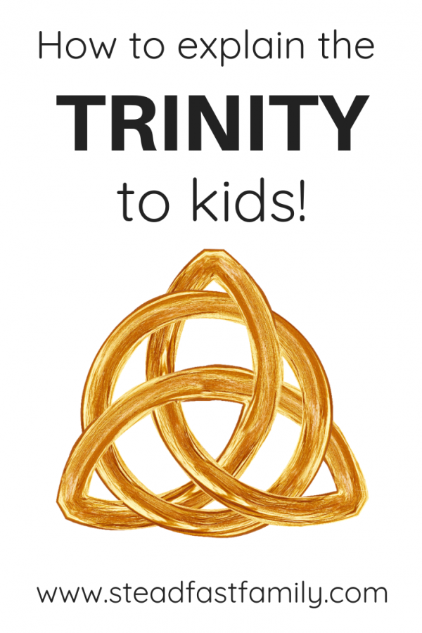how-to-explain-the-trinity-to-kids-steadfast-family