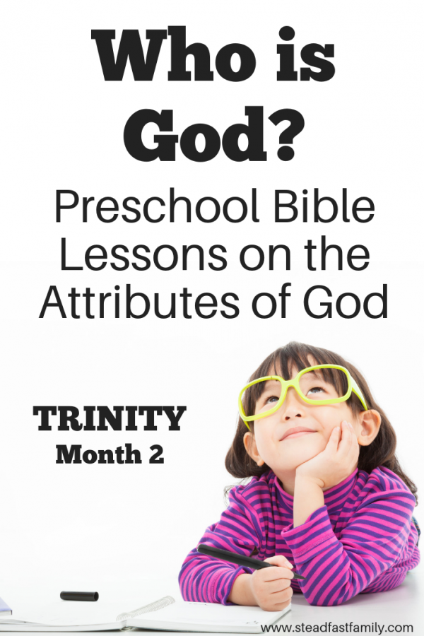 “Who is God?” Preschool Bible Lessons on the Attributes of God ...